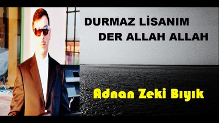 DURMAZ LİSANIM-ADNAN ZEKİ BIYIK (KIRKLARELİ MÜFTÜ YARD.)