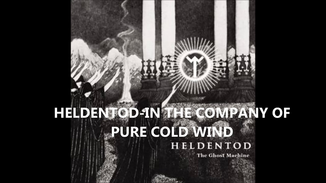HELDENTOD-IN THE COMPANY OF PURE COLD WIND