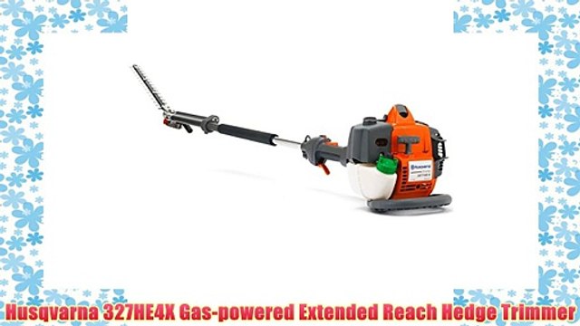 Husqvarna 327HE4X Gas-powered Extended Reach Hedge Trimmer