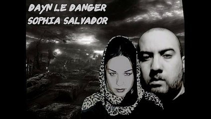 Dayn Le Danger feat Sophia Salvador  - La Fin D'un Monde