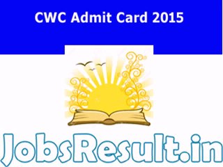 CWC Admit Card 2015  Get Assistant Grade II Hall Ticket