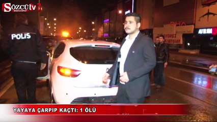 Yayaya çarpıp kaçtı: 1 ölü