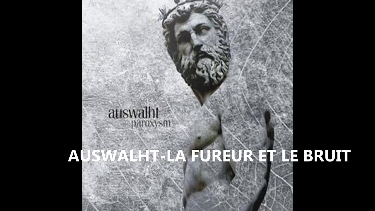 AUSWALHT-LA FUREUR ET LE BRUIT