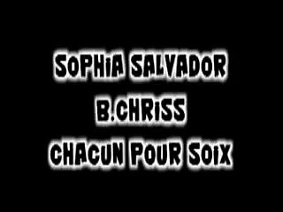 SOPHIA SALVADOR FEAT B.CHRISS.  Chacun pour soix