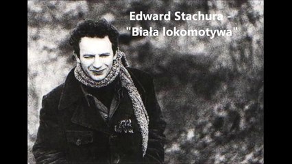 Edward Stachura - Biała lokomotywa