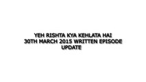 yeh rista Kya Kahelata Hai 30th March 2015 Written Episode Update