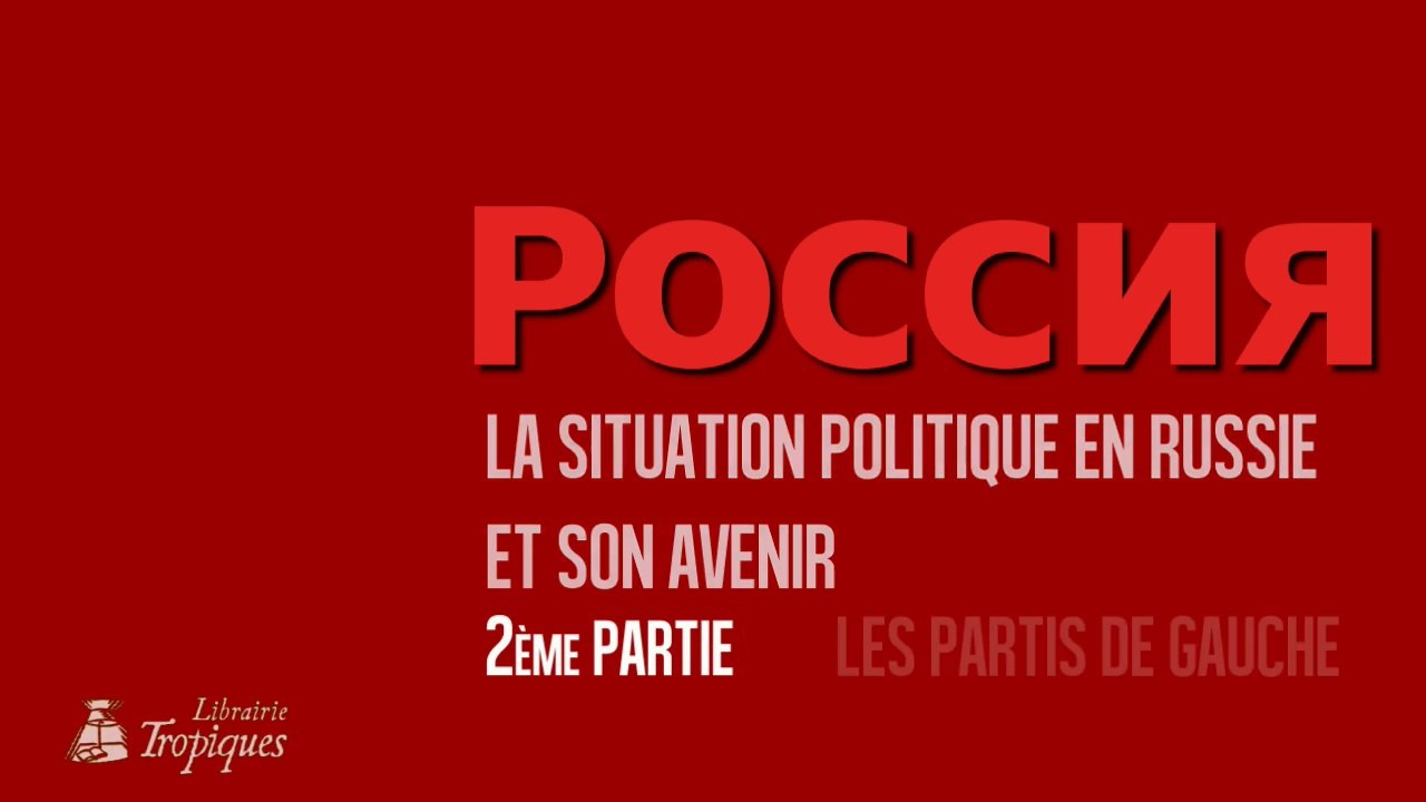 La situation politique en Russie 2 : la gauche