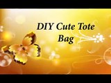 DIY Cute Tote Bag - Handmade Bag - Tutorial. -Handmade Bag step by step Tutorial_
