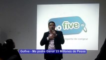 Gofive - Me podre Ganar 23 Millones de Pesos