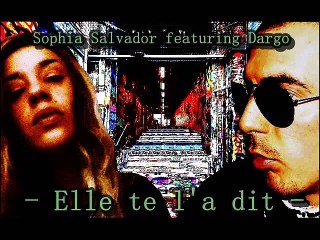 sophia salvador feat problematik (dargo) elle te l'a dit
