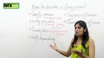 Spoken English Lessons - Niharika ( ESL ) - How to describe a funny person in English? Free Online English and Vocabulary lesson.