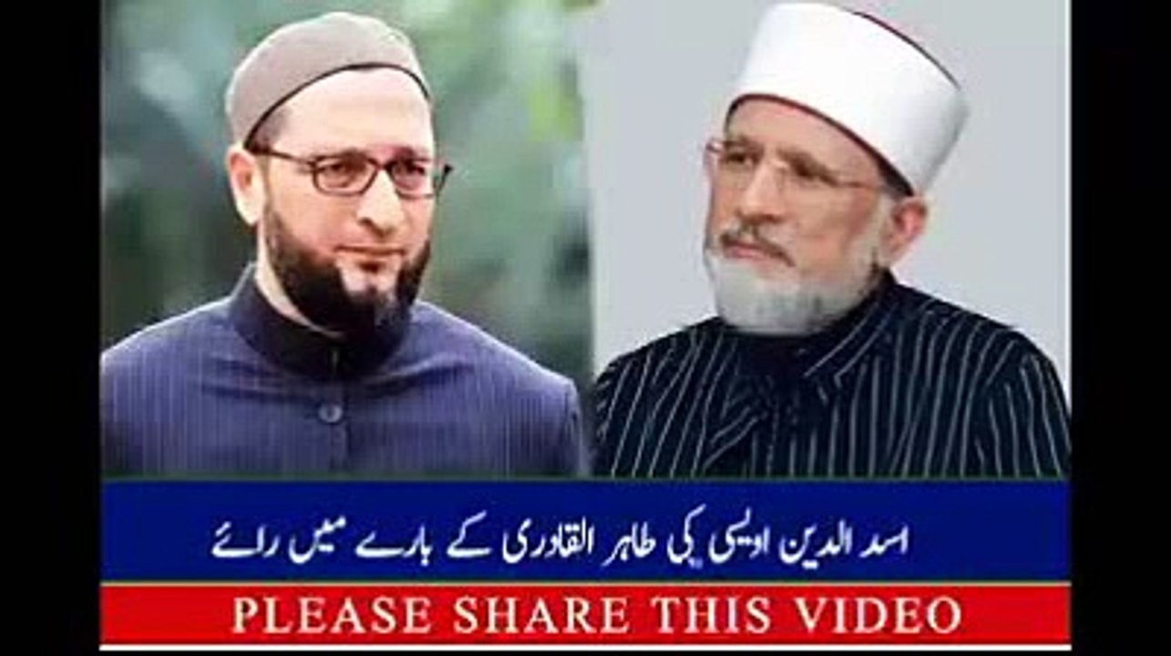 Shaikh ul Islam Dr Tahir ul Qadri, Views of Asaduddin Owaisi  Sb Indian Parlimentarian