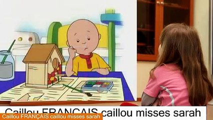 Caillou FRANÇAIS caillou misses sarah