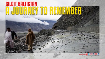 A journey To Remember Gilgit Baltistan