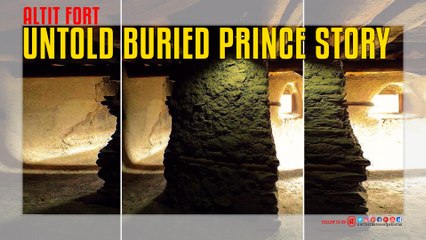 Altit Fort Untold Buried Prince Story
