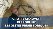 Grotte Chauvet: Reproduire les gestes préhistoriques