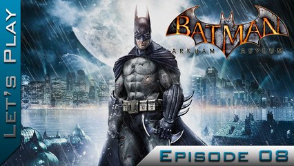 [Let's Play] Batman Arkham Asylum : Episode 8