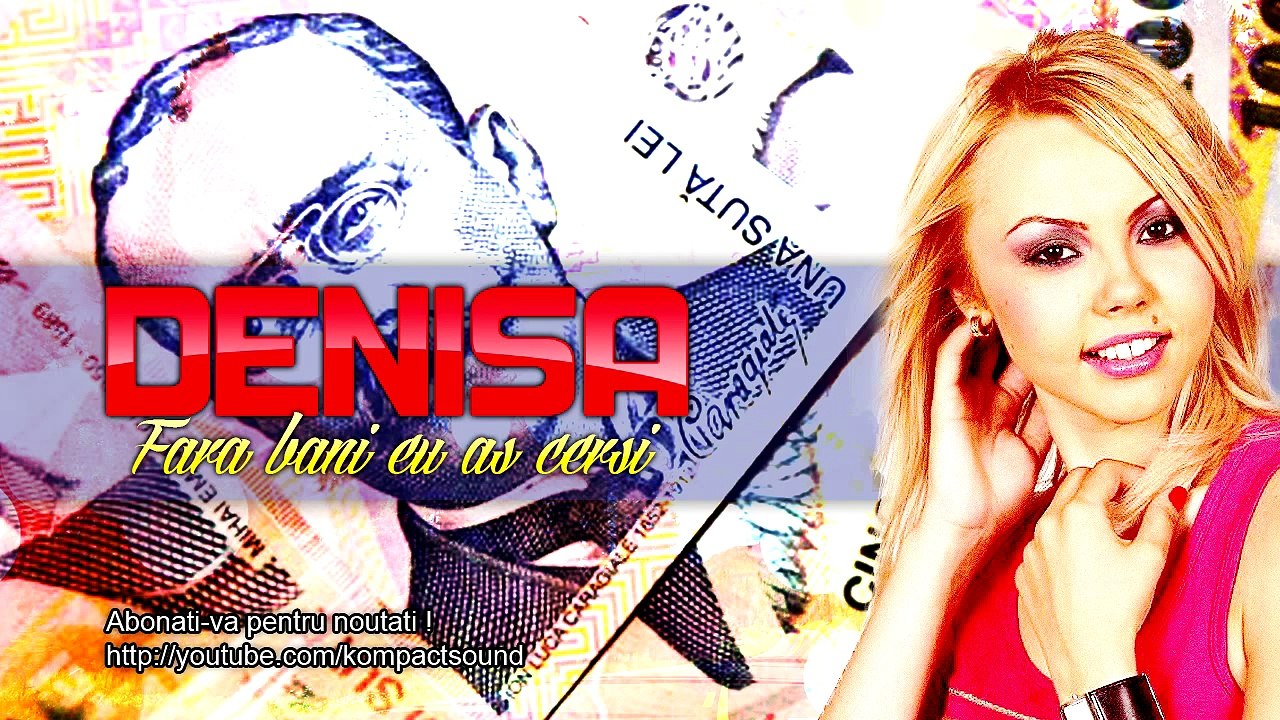 Denisa - Fara bani eu as cersi HIT (HD)
