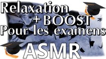 Relaxation   Boost pour le examens ! ASMR français (Soft Spoken, Whisper, Chuchotement, Sounds)