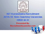 NIT Kurukshetra Recruitment 2015-16  Non-Teaching Vacancies nitkkr.ac.in