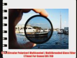 C-PL (Circular Polarizer) Multicoated | Multithreaded Glass Filter (77mm) For Canon EOS 70D