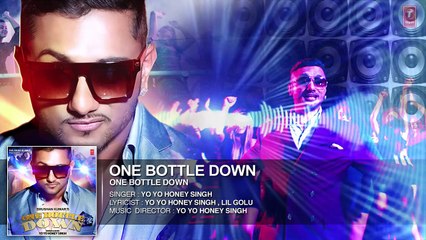 'One Bottle Down' FULL SONG (Audio) - Yo Yo Honey Singh - T-SERIES