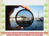 C-PL (Circular Polarizer) Multicoated | Multithreaded Glass Filter (72mm) For Canon EF-S 18-200mm
