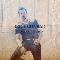 Brice Conrad - A Tort Ou à Raison (extrait)