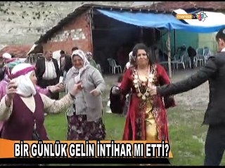 BİR GÜNLÜK GELİN İNTİHAR MI ETTİ