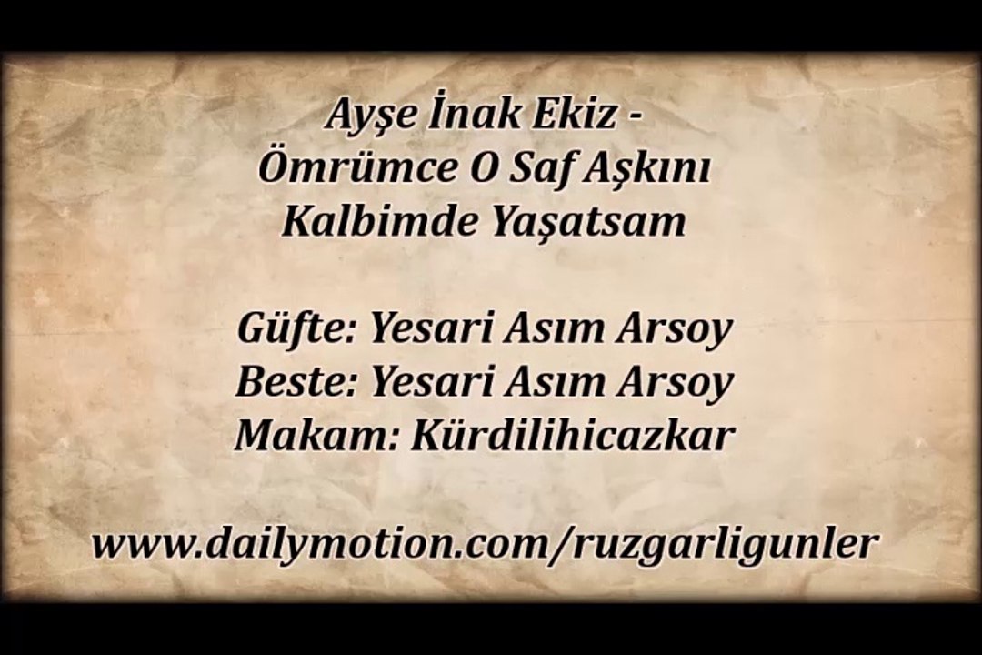 Ayşe İnak Ekiz-Ömrümce O Saf Aşkını Kalbimde Yaşatsam