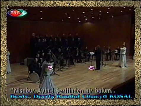 NİŞÂBÛR ÂYİN-İ ŞERÎFİNDEN BİR BÖLÜM (Beste: Derviş Kanûni Cüneyd KOSAL)