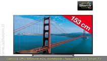 GENOVA,    BRAVIA KDL-60W605B - TELEVISORE LED SMART TV EURO 900