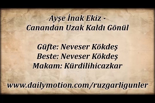Ayşe İnak Ekiz-Canandan Uzak Kaldı Gönül