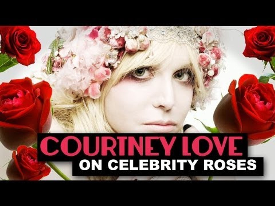 Courtney Love on Celebrity Roses