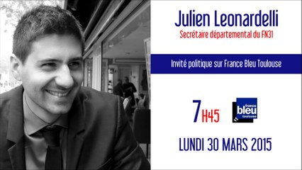 Julien Leonardelli FN sur France Bleu Toulouse 30-03-15