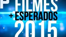 TOP 5 - FILMES MAIS ESPERADOS PARA 2015