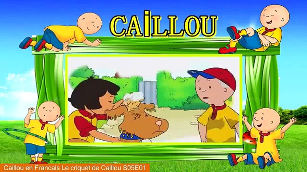 Caillou en Francais Le criquet de Caillou S05E01