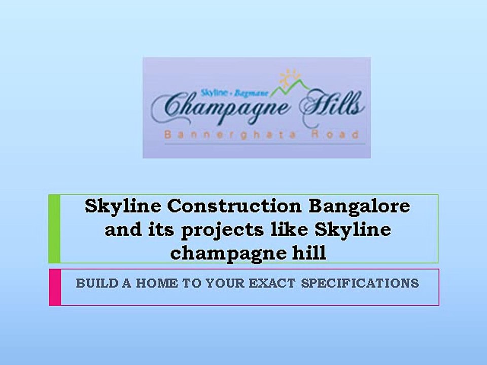 Skyline Construction Bangalore and its projects like Skyline Champagne Hill