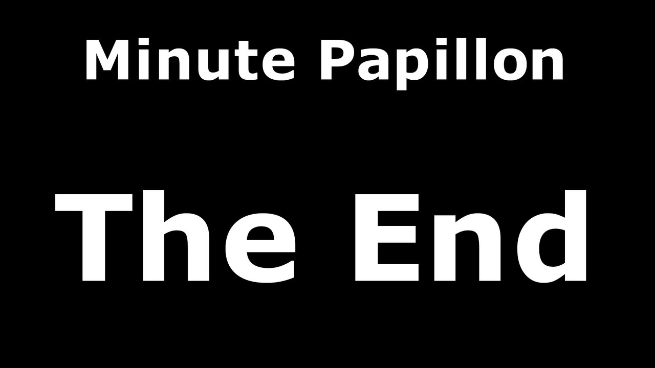 Minute Papillon - The End