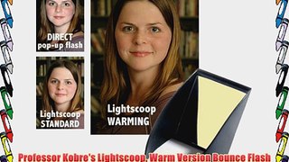 Professor Kobre's Lightscoop Warm Version Bounce Flash Device Universal model fits over the