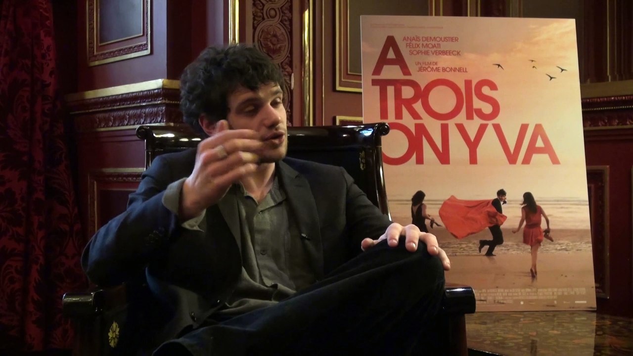 Felix Moati : Interview pour A trois on Y Va
