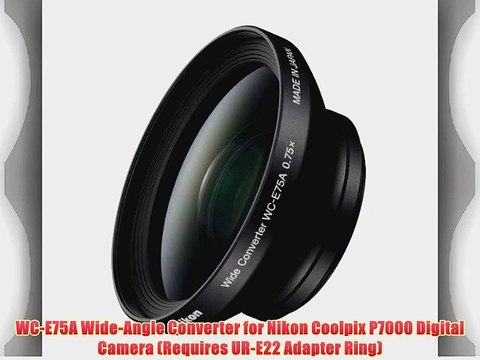 WC-E75A Wide-Angle Converter for Nikon Coolpix P7000 Digital Camera (Requires UR-E22 Adapter