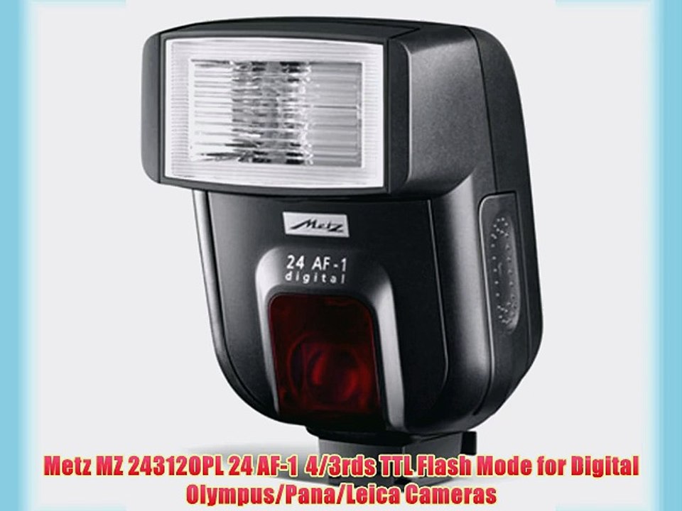 Metz MZ 24312OPL 24 AF-1  4/3rds TTL Flash Mode for Digital Olympus/Pana/Leica Cameras