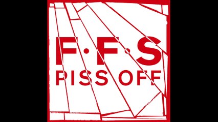 FFS - Piss Off (Official Audio)