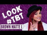 Look #TBT | Brown Matte Lip w/ Kandee Johnson