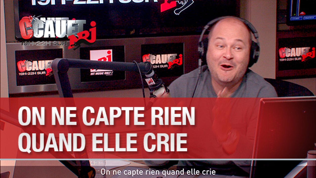 On ne capte rien quand elle crie - C'Cauet sur NRJ