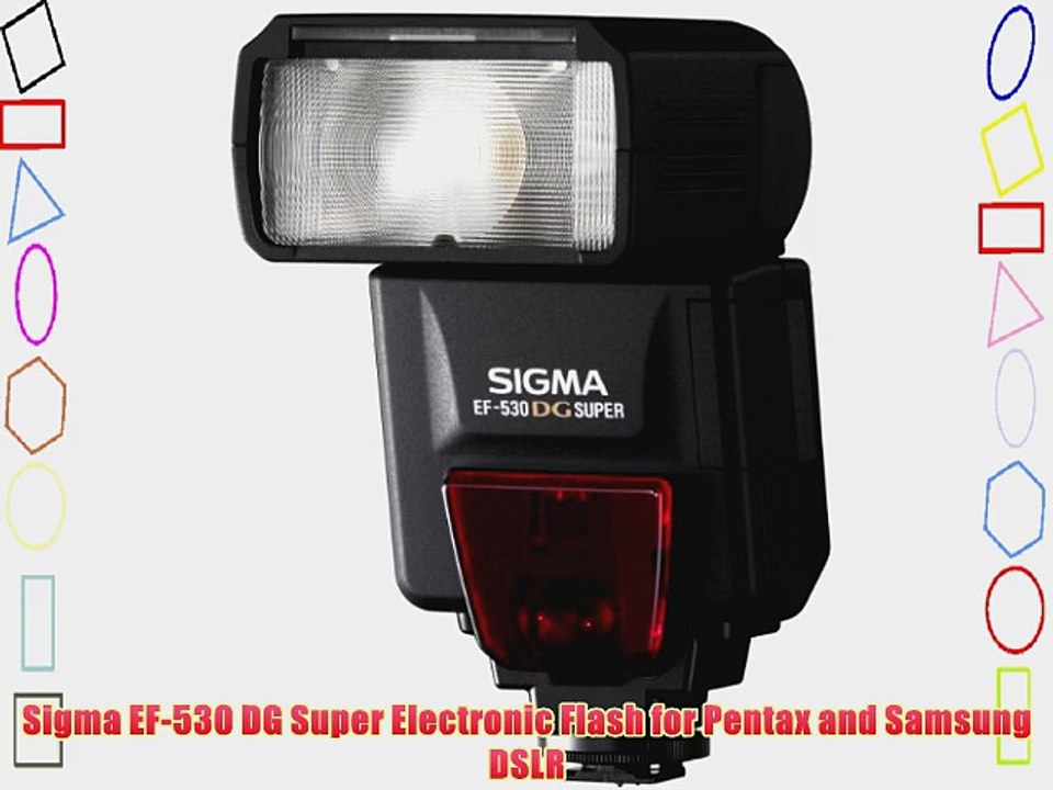 Sigma EF-530 DG Super Electronic Flash for Pentax and Samsung DSLR