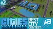 LET'S EXPAND! - CITIES SKYLINES: Best City Contest!! #2