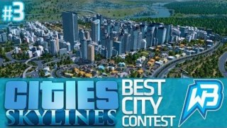 #BillVille - CITIES SKYLINES: Best City Contest!! #3