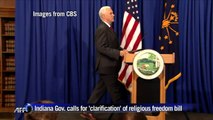 Indiana Gov. calls for 'clarification' of religious freedom bill
